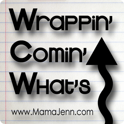Mama Jenn's Month WCW Post {Wrappin' Up! Comin' Up! What's Up! Mama Jenn's Month WCW Post {Wrappin' Up! Comin' Up! What's Up!}